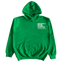 "Building A Better Future" The Black Hour in Kelly Green Hoodie  with White & Orange