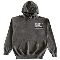 "Building A Better Future" The Black in Charcoal Hoodie with Black & white