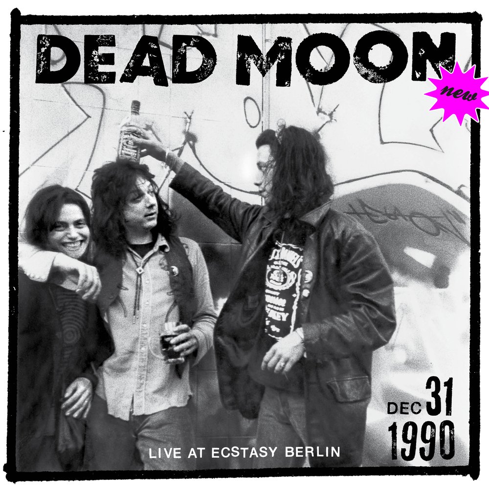 DEAD MOON – Live at Ecstasy Berlin (2LP) – Very last copies this Thurs (Apr 25!)