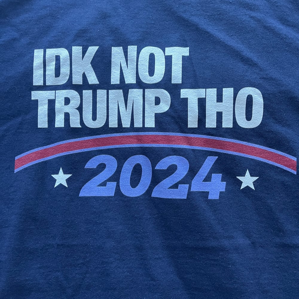 IDK Not Trump Tho 2024 shirt