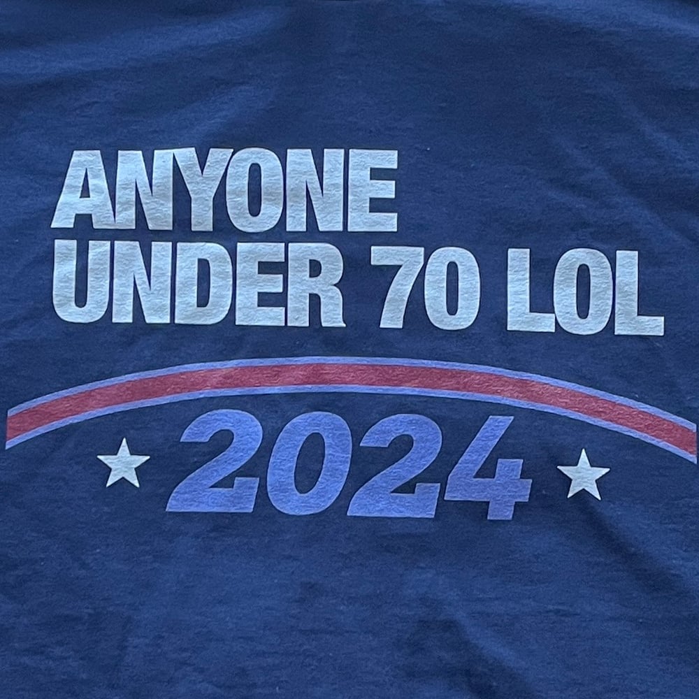 Anyone Under 70 LOL 2024 shirt