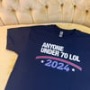 Anyone Under 70 LOL 2024 shirt