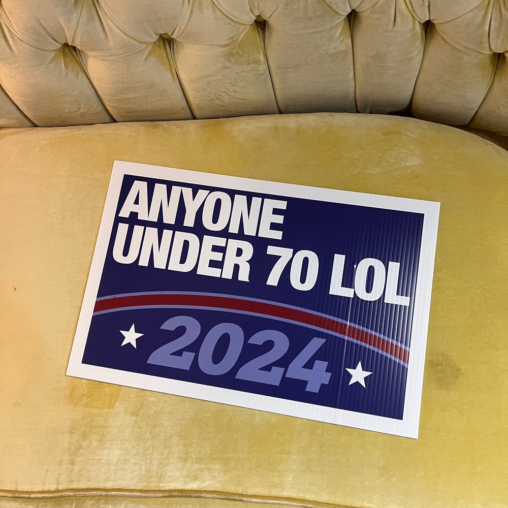 Anyone Under 70 LOL 2024 campaign poster