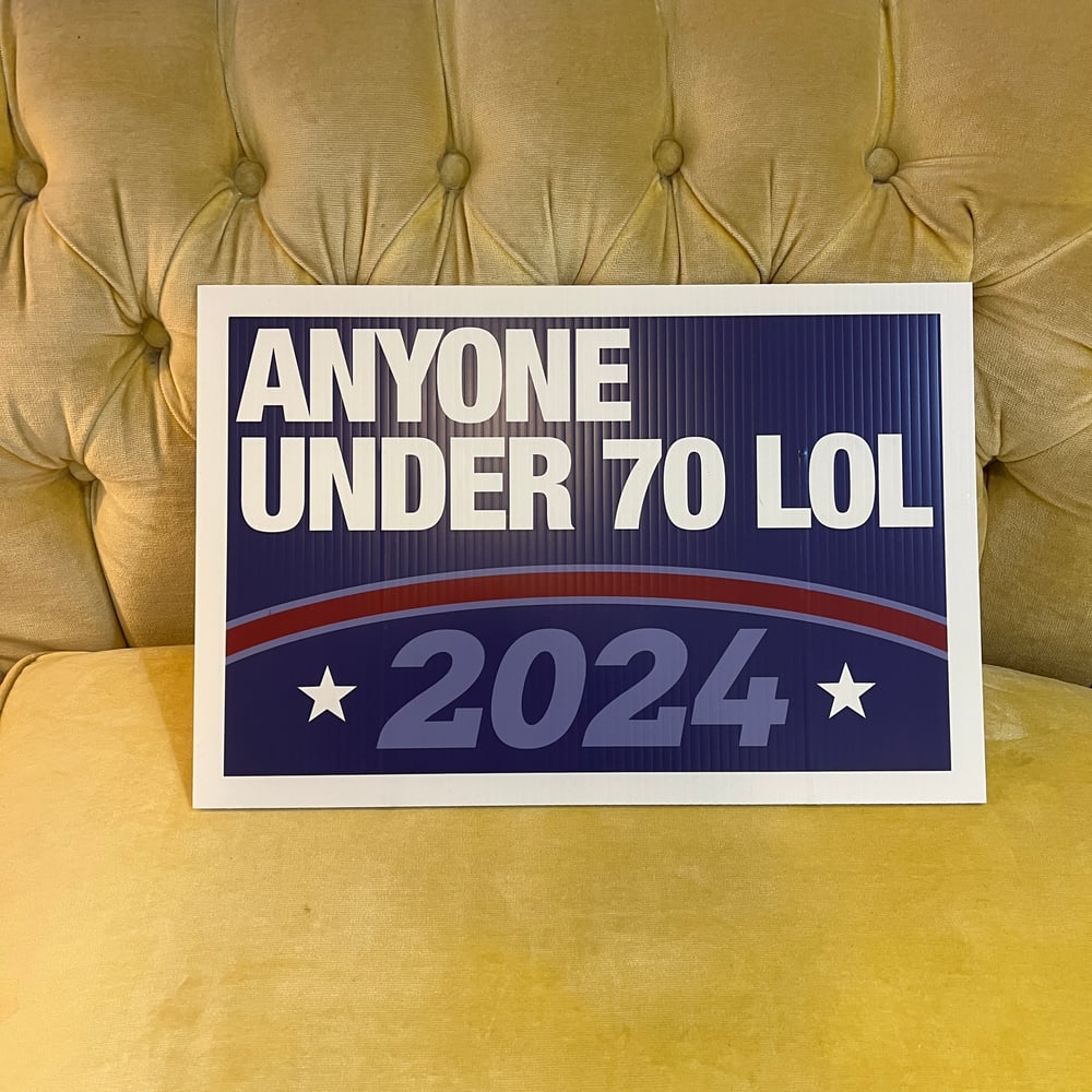 Anyone Under 70 LOL 2024 campaign poster