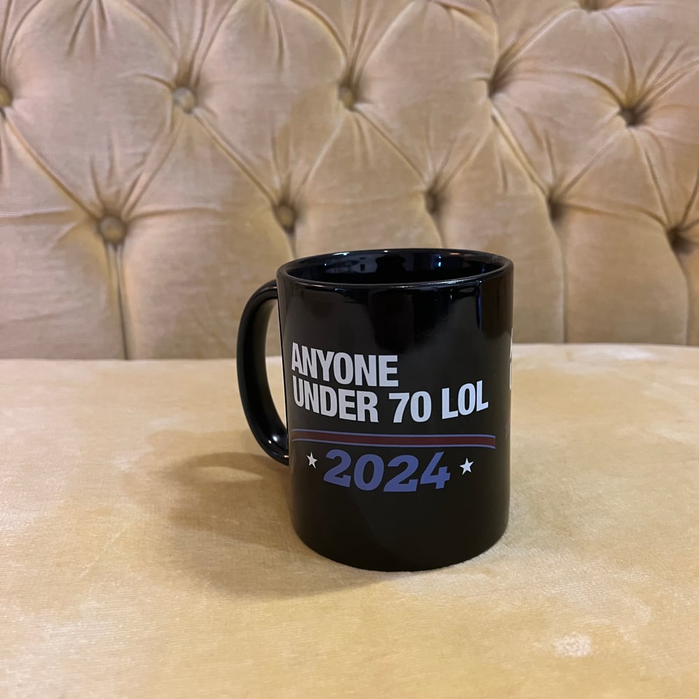 Anyone Under 70 LOL 2024 mug