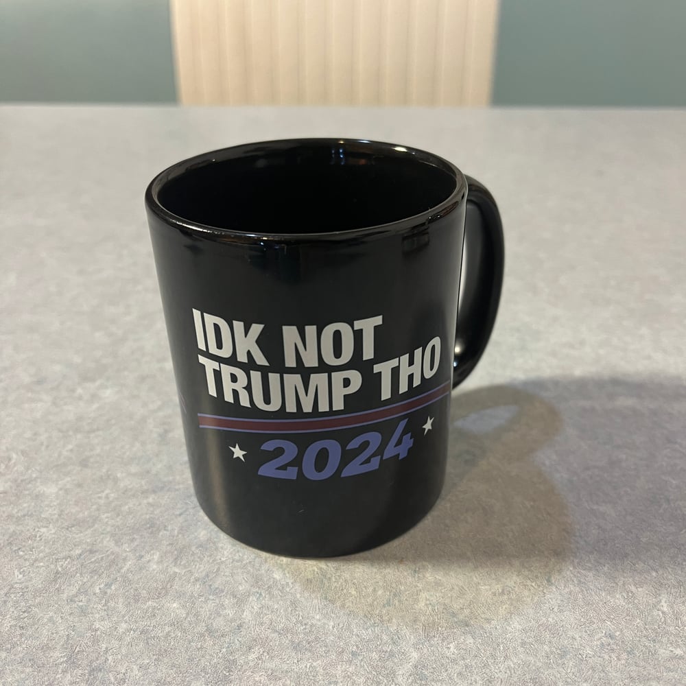 IDK Not Trump Tho 2024 mug