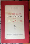 GEORGES ANTARÈS - CE QUE PEUT L'ASTROLOGIE POUR L'HUMANITÉ (ORIGINAL)