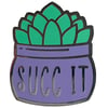 Succ It Enamel Pin