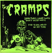 the CRAMPS - "Sometimes Good Guys Don't Wear White" 7" Single (Green Vinyl) 