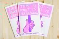 Image 1 of This Is What Is Happening by Nathaniel Russell