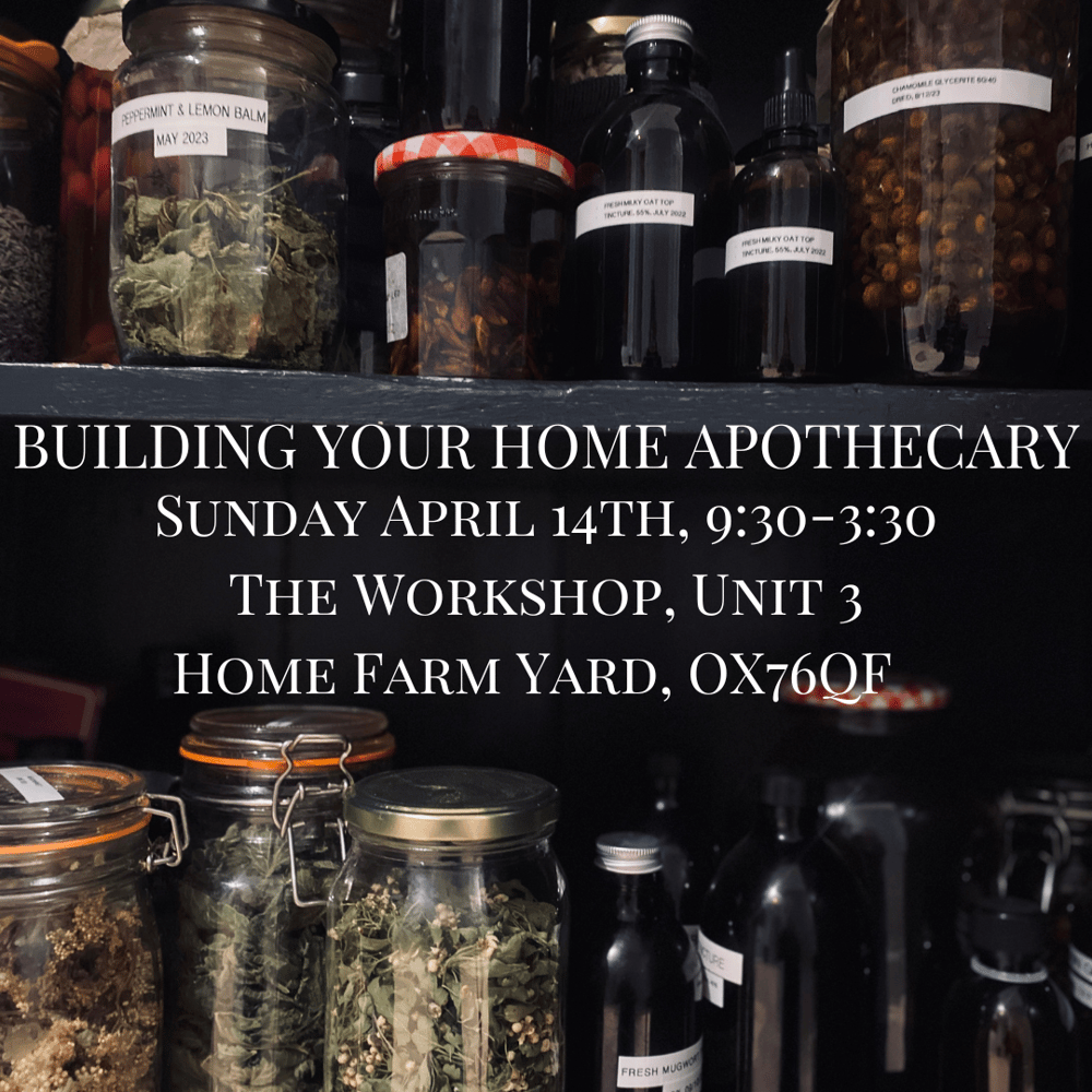 Image of BUILDING YOUR HOME APOTHECARY-SPRING EDITION, SUNDAY 14 APRIL, 9:30-3:30