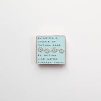 Image 3 of "Utopia of Mutual Care" Enamel Pin