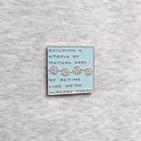 Image 4 of "Utopia of Mutual Care" Enamel Pin