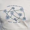 "Individualism Not For Me" Embroidered Tee