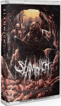 SLAMWICH - BLOODTHIRST COMMANDS THIS HELLSCAPE TAPE