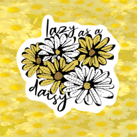 LAZY AS A DAISY Sticker