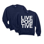 Image of "Live Positive" Crewneck