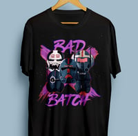 Image 2 of "BE BAD" Bad Batch TSHIRT