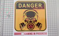 Image 2 of Danger Keep Out Gaming in Progress Sticker - Radiation Gas Mask Danger Sign Replica
