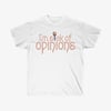 ‘I'm Sick of Opinions’ T-shirt in White