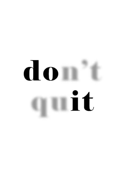 Image of Don't quit