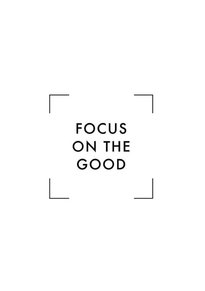 Image of Focus on the good!