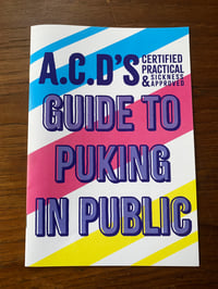 Image 2 of A.C.D'S GUIDE TO PUKING IN PUBLIC physical zine