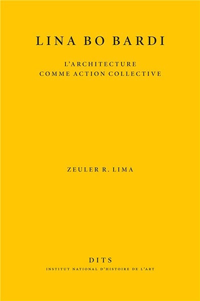 LINA BO BARDI : L'ARCHITECTURE COMME ACTION - Zeuler R. LIMA