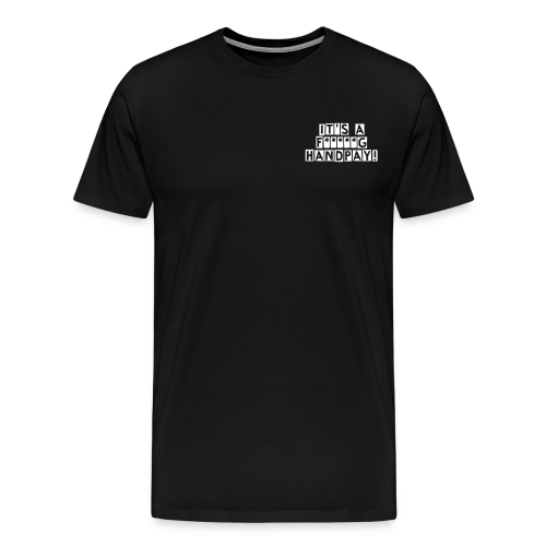 10 Year Anniversary (2014-2024) IT'S A F*****G HANDPAY! T-shirt