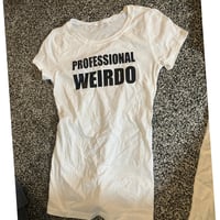 Professional Weirdo Tee- one of a kind item