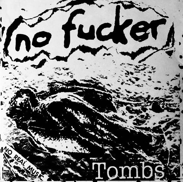 Image of No Fucker - "Tombs" 7"