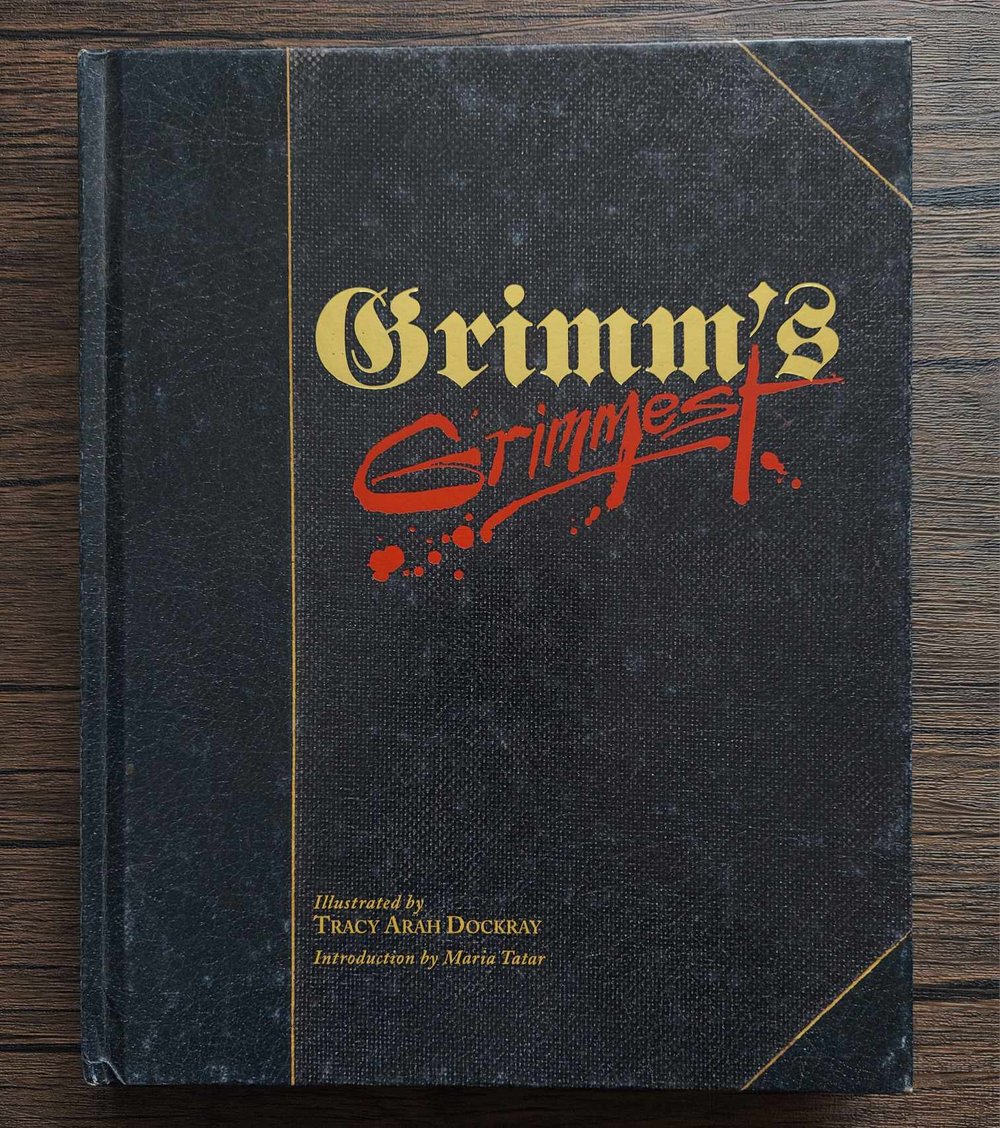 Grimm's Grimmest, illustrated by Tracy Arah Dockray