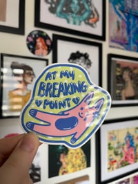 Image 1 of Clear back sticker - “At my breaking point”