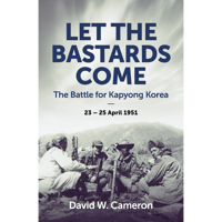 Let The Bastards Come | Author: David W. Cameron 
