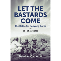 Let The Bastards Come | Author: David W. Cameron 