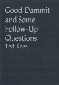Image 1 of GOOD DAMMIT AND SOME FOLLOW-UP QUESTIONS, Ted Rees b/w IDIOT JAZZ, Ryan Skrabalak