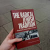 The Radical Jewish Tradition: Revolutionaries, Resistance Fighters and Firebrands