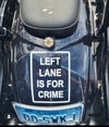 Left Lane Is For Crime Window Decals