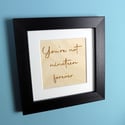 You're not nineteen forever - Engraved Woodcut Artwork 