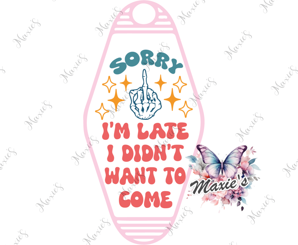 Image of Sorry I'm Late Graphic UVDTF Motel Keychain Decal