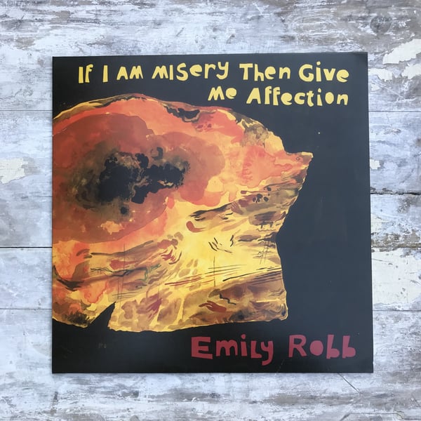 Image of Emily Robb - If I Am Misery Then Give Me Affection (12", Petty Bunco, 2023)