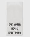 100% Cotton Tea Towel-SALTWATER HEALS EVERYTHING