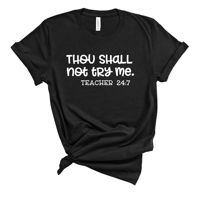 Thou Shall Not Try Me Teacher 24/7