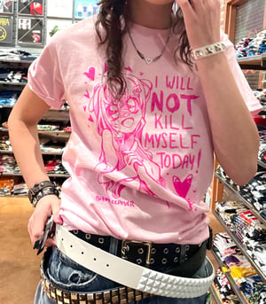 Image of I will NOT off myself today shirt !