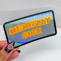 Image 1 of Mentally Sick Holographic Sticker