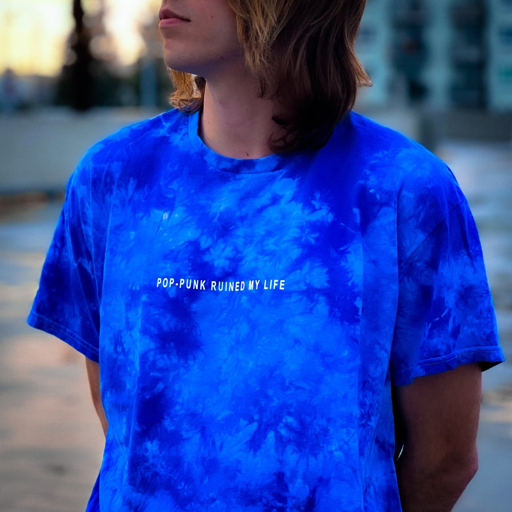 POP-PUNK RUINED MY LIFE (BLUE TIE-DYE)