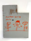 Boring Party - print on wood panel