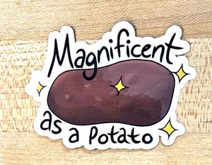 Image of Magnificent as a Potato Sticker