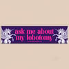 ASK ME ABOUT MY LOBOTOMY BUMPER STICKER