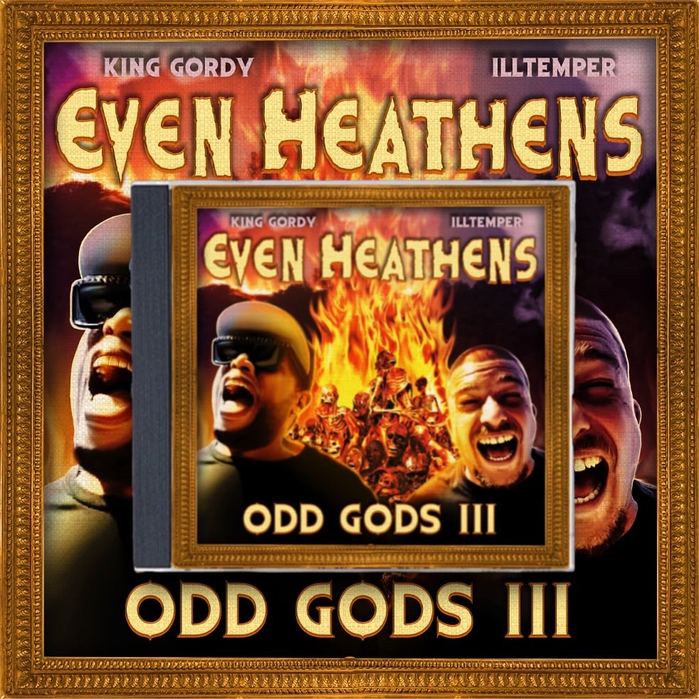 Even Heathens (King Gordy & ILLtemper): Odd Gods 3 CD